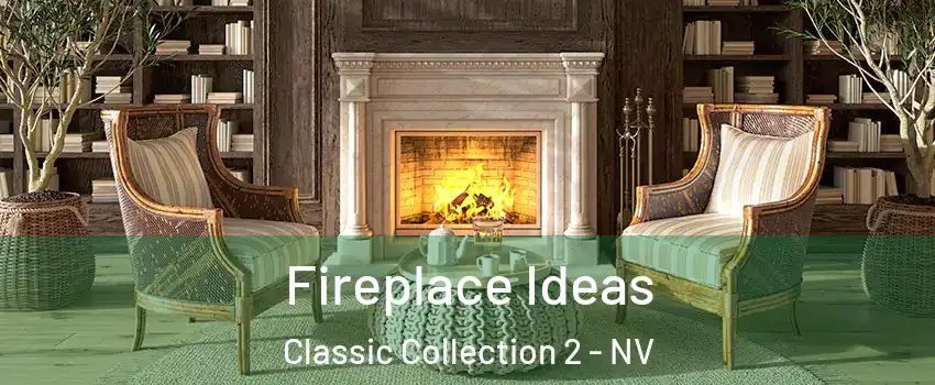 Fireplace Ideas Classic Collection 2 - NV