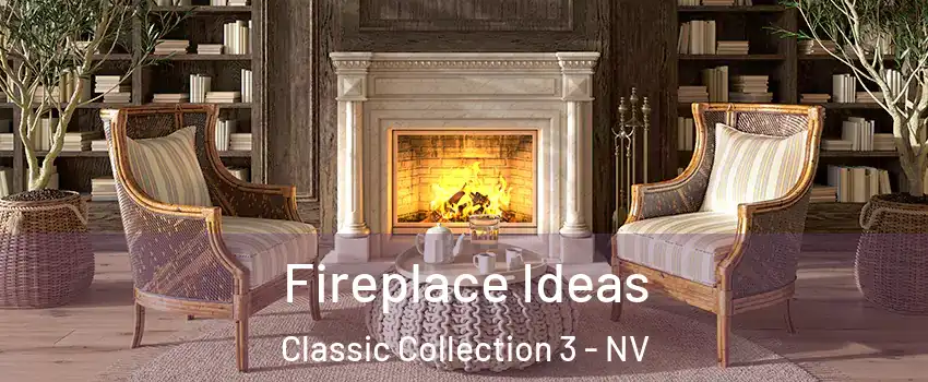 Fireplace Ideas Classic Collection 3 - NV