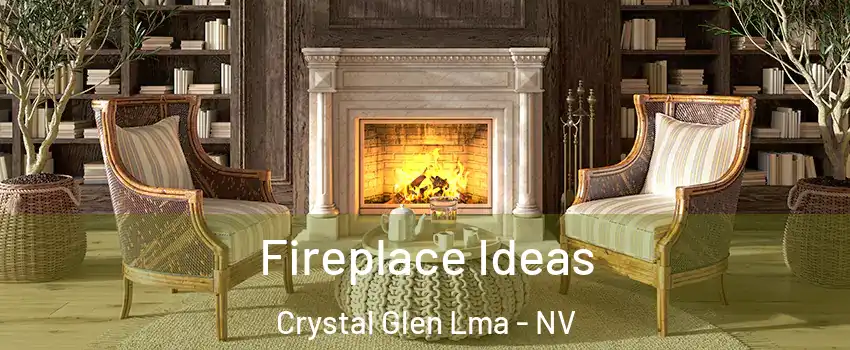 Fireplace Ideas Crystal Glen Lma - NV
