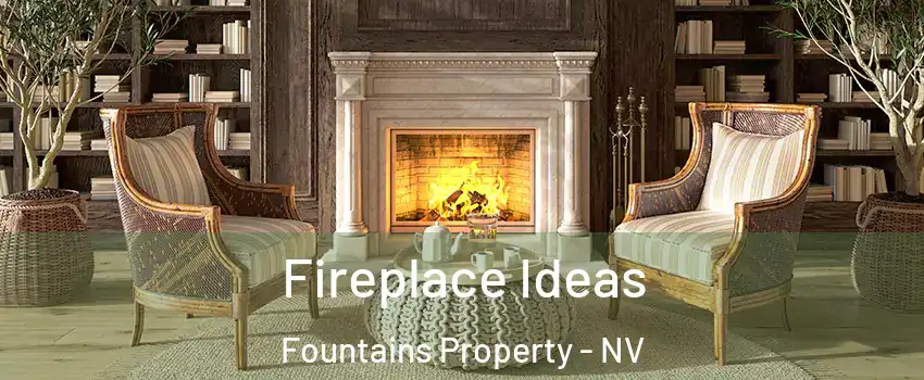 Fireplace Ideas Fountains Property - NV