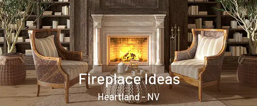 Fireplace Ideas Heartland - NV