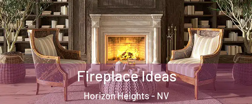Fireplace Ideas Horizon Heights - NV