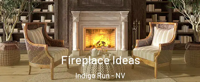 Fireplace Ideas Indigo Run - NV