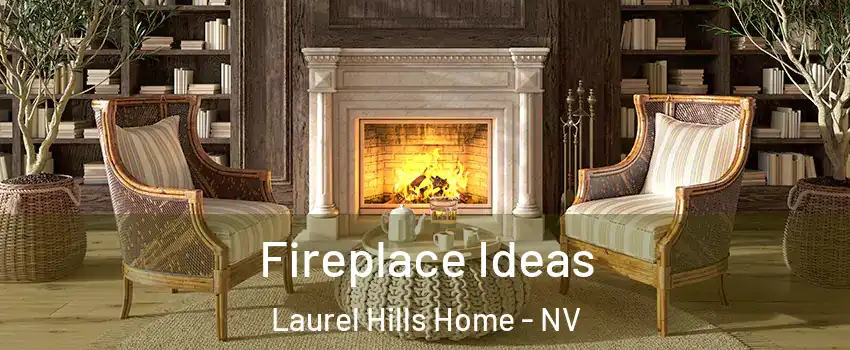 Fireplace Ideas Laurel Hills Home - NV