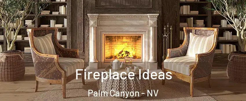 Fireplace Ideas Palm Canyon - NV