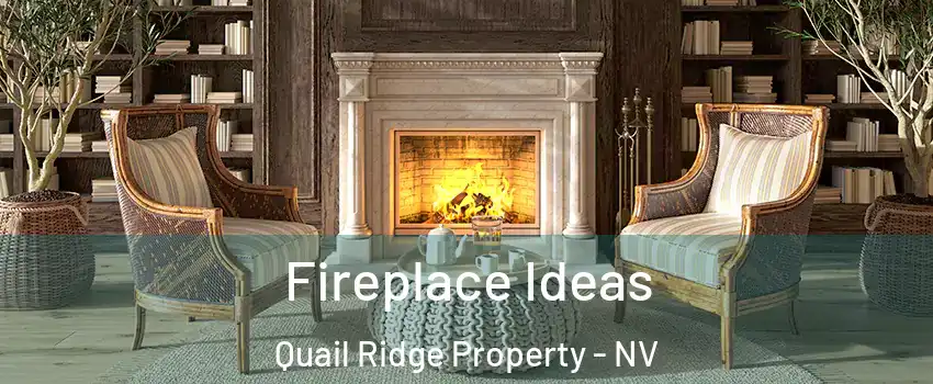 Fireplace Ideas Quail Ridge Property - NV