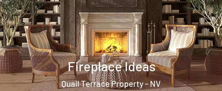 Fireplace Ideas Quail Terrace Property - NV