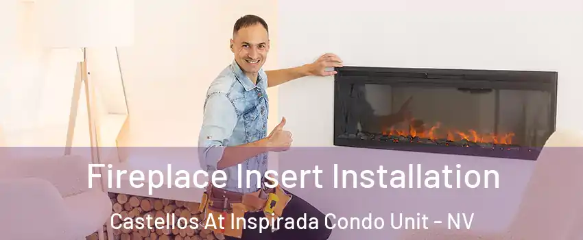 Fireplace Insert Installation Castellos At Inspirada Condo Unit - NV