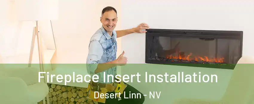 Fireplace Insert Installation Desert Linn - NV