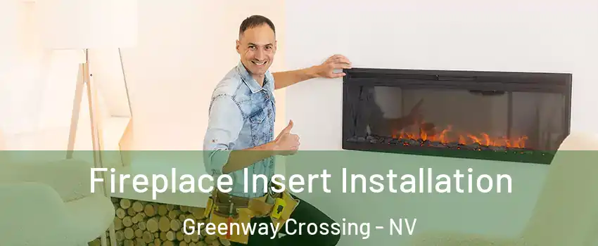 Fireplace Insert Installation Greenway Crossing - NV