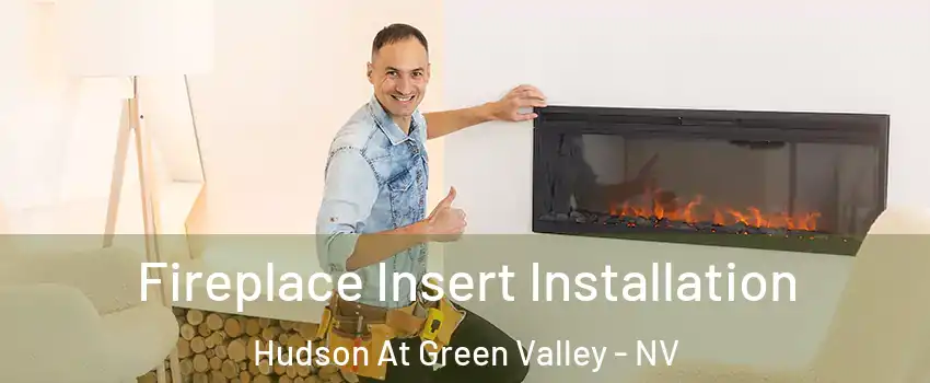 Fireplace Insert Installation Hudson At Green Valley - NV