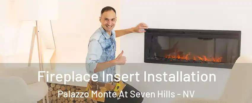 Fireplace Insert Installation Palazzo Monte At Seven Hills - NV