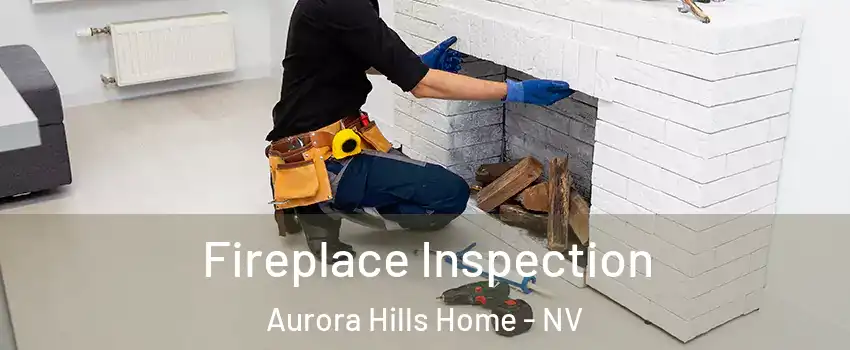 Fireplace Inspection Aurora Hills Home - NV