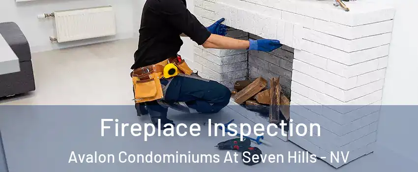 Fireplace Inspection Avalon Condominiums At Seven Hills - NV