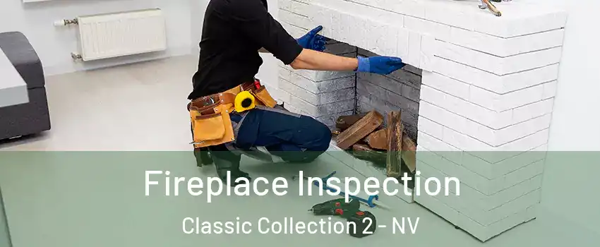 Fireplace Inspection Classic Collection 2 - NV