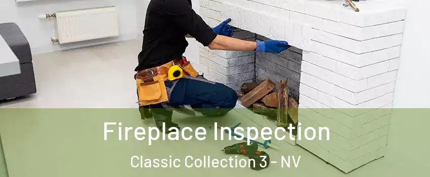 Fireplace Inspection Classic Collection 3 - NV