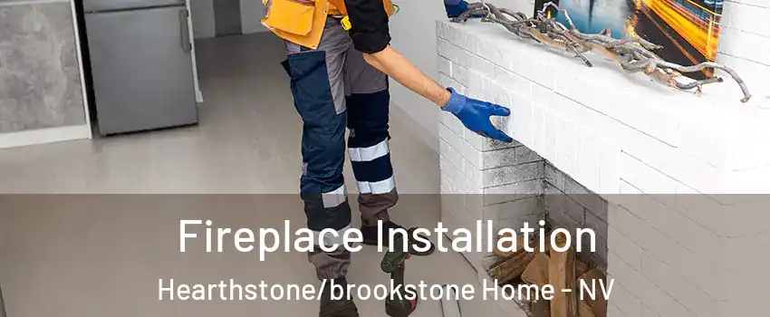 Fireplace Installation Hearthstone/brookstone Home - NV