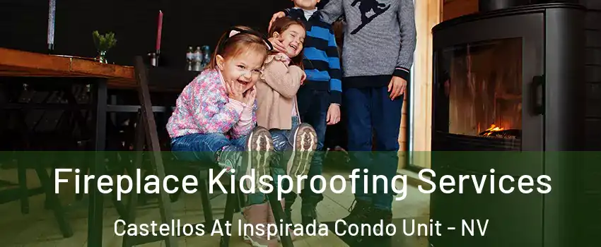 Fireplace Kidsproofing Services Castellos At Inspirada Condo Unit - NV