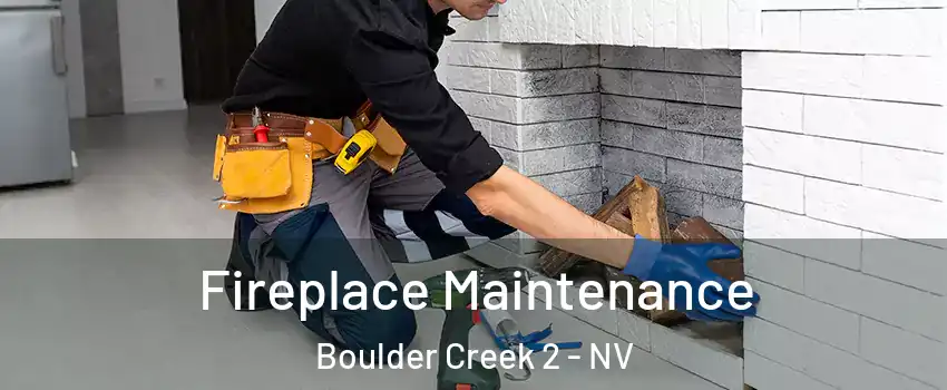Fireplace Maintenance Boulder Creek 2 - NV