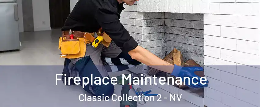 Fireplace Maintenance Classic Collection 2 - NV