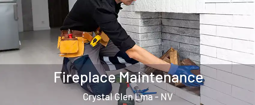 Fireplace Maintenance Crystal Glen Lma - NV