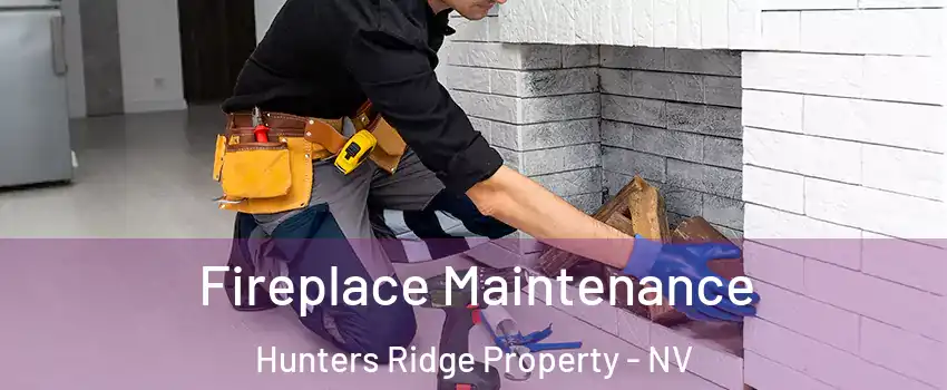 Fireplace Maintenance Hunters Ridge Property - NV