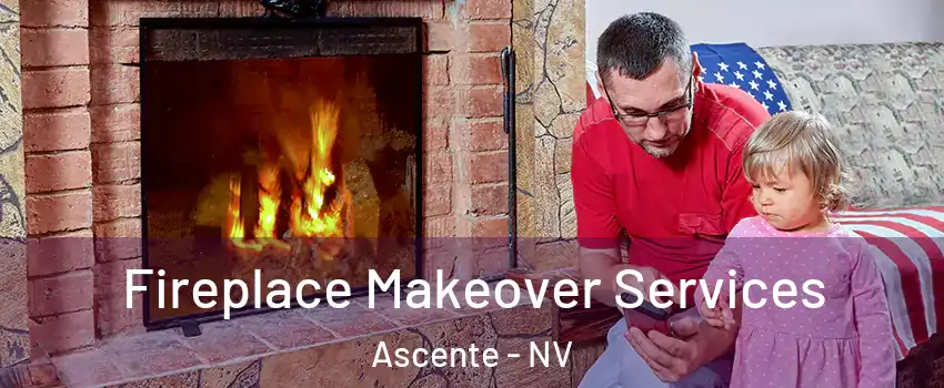 Fireplace Makeover Services Ascente - NV