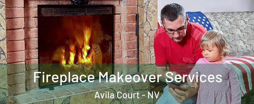 Fireplace Makeover Services Avila Court - NV