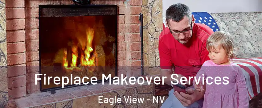 Fireplace Makeover Services Eagle View - NV