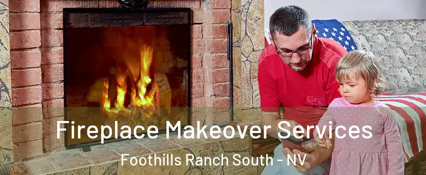 Fireplace Makeover Services Foothills Ranch South - NV
