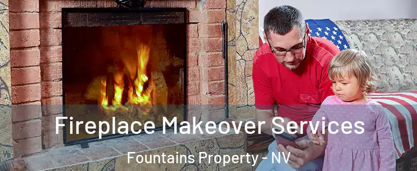 Fireplace Makeover Services Fountains Property - NV