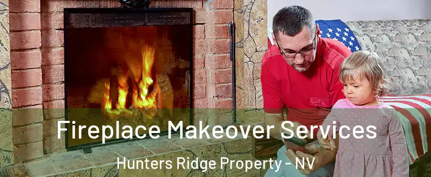 Fireplace Makeover Services Hunters Ridge Property - NV