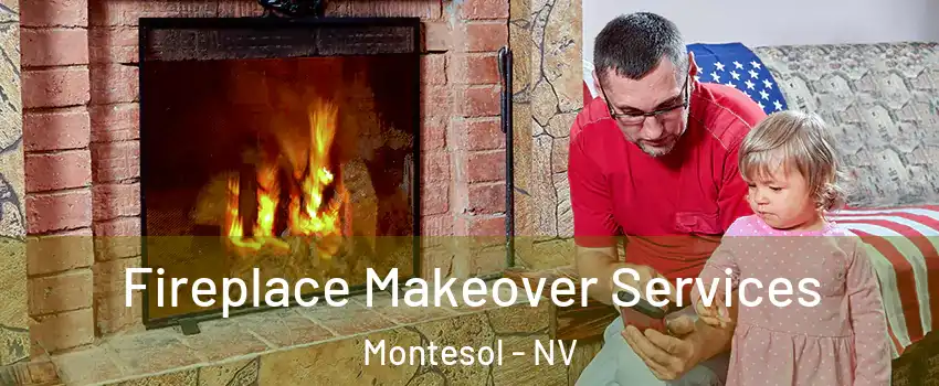 Fireplace Makeover Services Montesol - NV