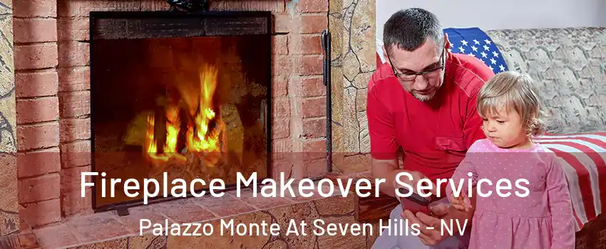 Fireplace Makeover Services Palazzo Monte At Seven Hills - NV
