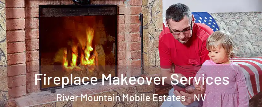 Fireplace Makeover Services River Mountain Mobile Estates - NV