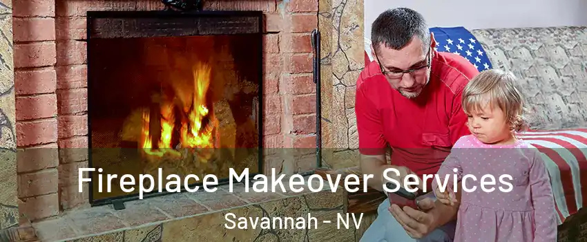 Fireplace Makeover Services Savannah - NV