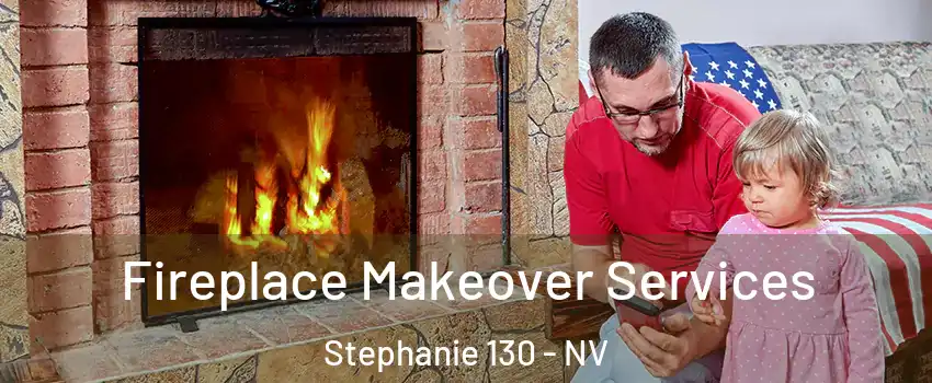 Fireplace Makeover Services Stephanie 130 - NV