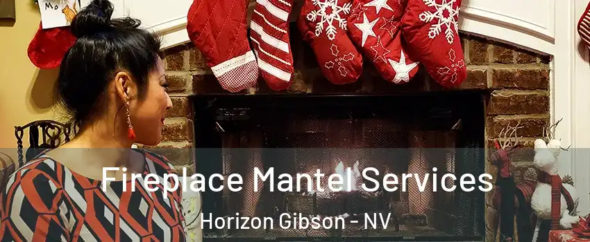 Fireplace Mantel Services Horizon Gibson - NV