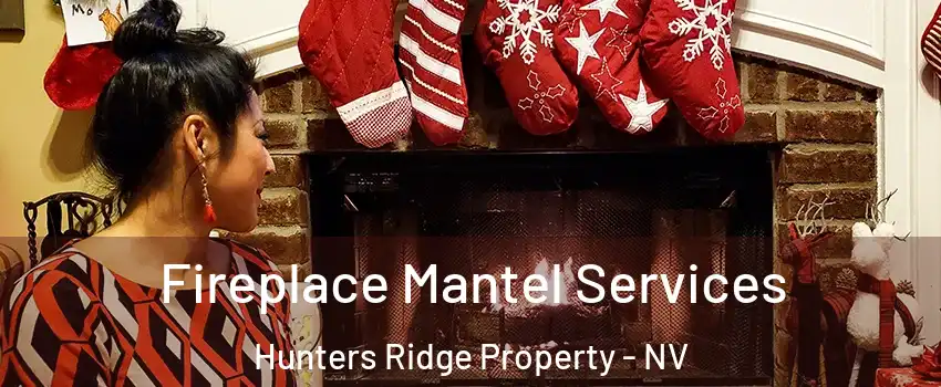 Fireplace Mantel Services Hunters Ridge Property - NV