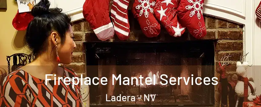 Fireplace Mantel Services Ladera - NV