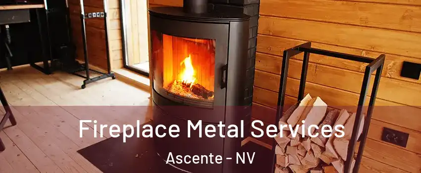 Fireplace Metal Services Ascente - NV