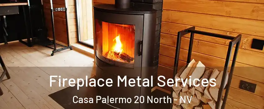 Fireplace Metal Services Casa Palermo 20 North - NV