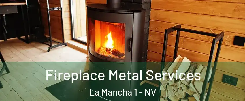 Fireplace Metal Services La Mancha 1 - NV