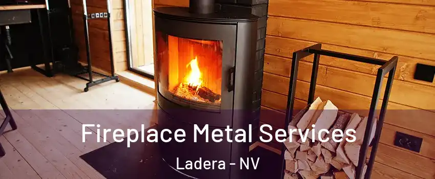 Fireplace Metal Services Ladera - NV