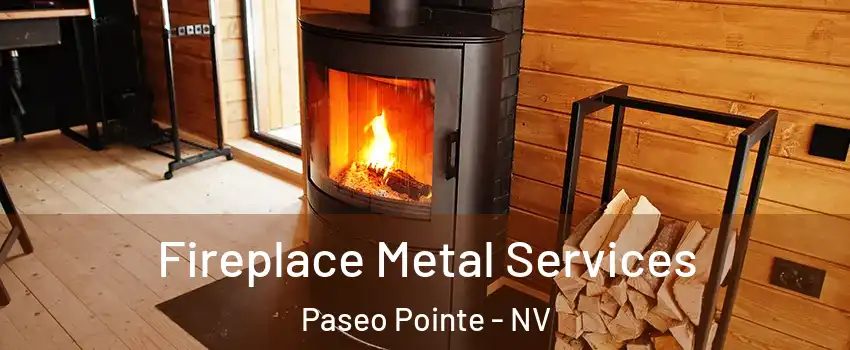 Fireplace Metal Services Paseo Pointe - NV