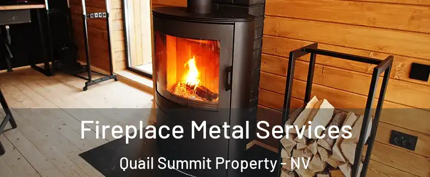 Fireplace Metal Services Quail Summit Property - NV