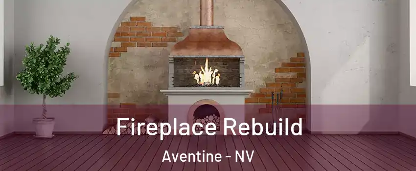 Fireplace Rebuild Aventine - NV