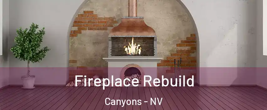 Fireplace Rebuild Canyons - NV