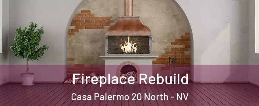 Fireplace Rebuild Casa Palermo 20 North - NV