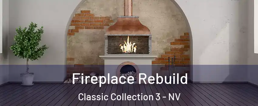 Fireplace Rebuild Classic Collection 3 - NV